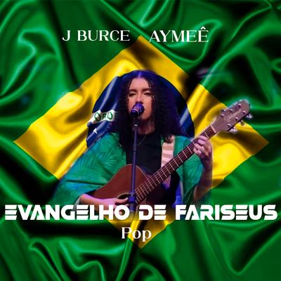 Evangelho de Fariseus Pop By J Burce, Aymee's cover
