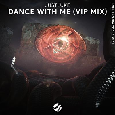 Dance With Me (VIP Mix) By JustLuke's cover