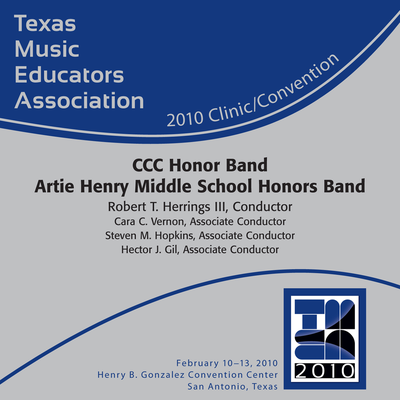 2010 Texas Music Educators Association (TMEA): CCC Honor Band Artie Henry Middle School Honors Band's cover