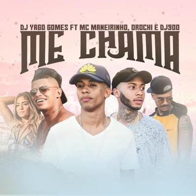 Me Chama By DJ 900, Yago Gomes, Orochi, MC Maneirinho, DJ900's cover