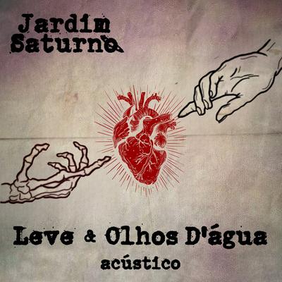 Olhos D'água - Acústico By JARDIM SATURNO's cover
