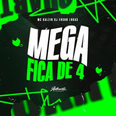 Mega Fica de 4 By DJ Edson Lukas, MC Kalzin's cover