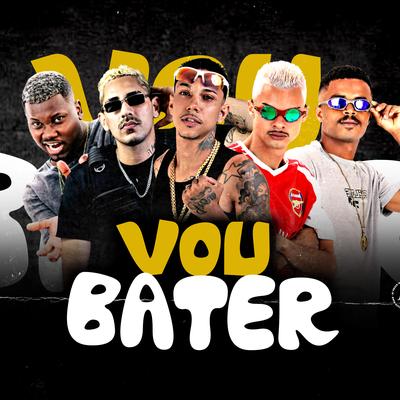 Vou Bater By Mc Loukinho, Mc Jeeh Do Recife, Chefe Coringa, Meck Gibizinho, MC Saci's cover