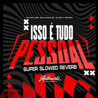 Isso É Tudo Pessoal (Super Slowed Reverb)'s cover