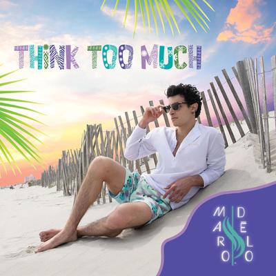 Think Too Much By Maro DeLo's cover