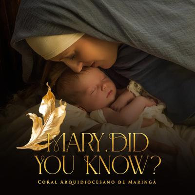 Mary, Did You Know? By Coral Arquidiocesano de Maringá's cover