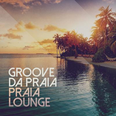 Groove da Praia's cover