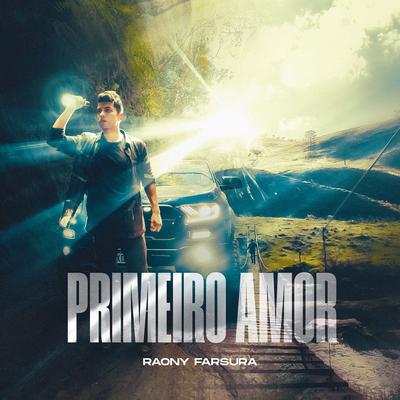 Primeiro Amor By Raony Farsura's cover
