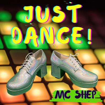 Just Dance! By MC Shep's cover