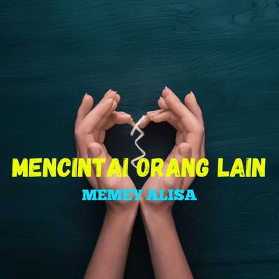 Mencintai Orang Lain's cover