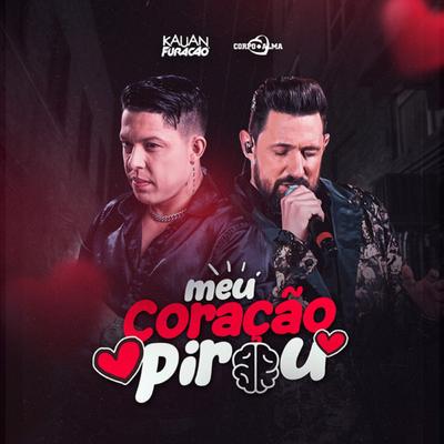 Meu Coração Pirou By Kauan Furacão, Corpo e Alma's cover