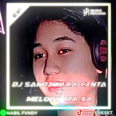 DJ SANDIWARA CINTA X MELODY GTA SA MENGKANE's cover
