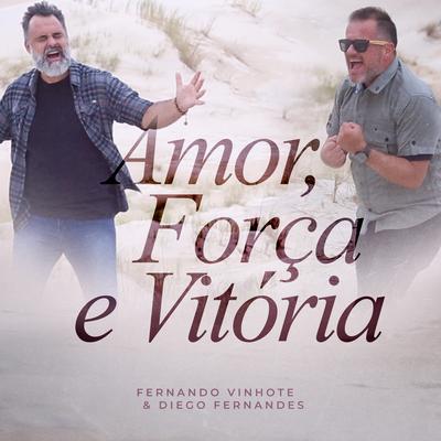 Amor, Força e Vitória By Ministério Tua Palavra, Diego Fernandes's cover