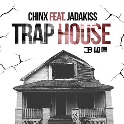 Trap House (feat. Jadakiss) By Chinx, Jadakiss's cover