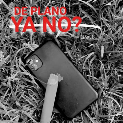 DE PLANO YA NO?'s cover