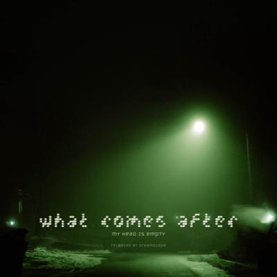 what comes after By my head is empty's cover