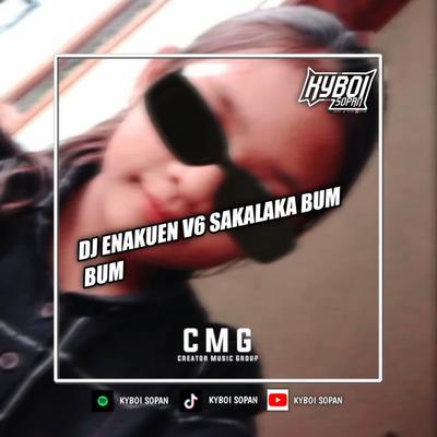 DJ ENAKUEN V6 SAKALAKA BUM BUM's cover