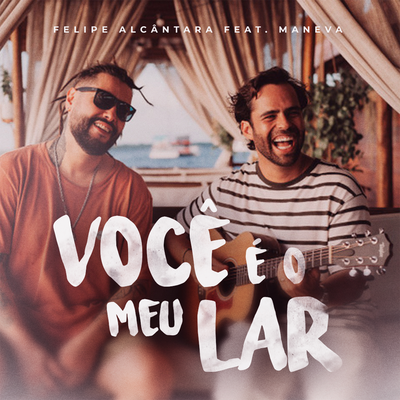 Você é o Meu Lar By Felipe Alcântara, Maneva's cover