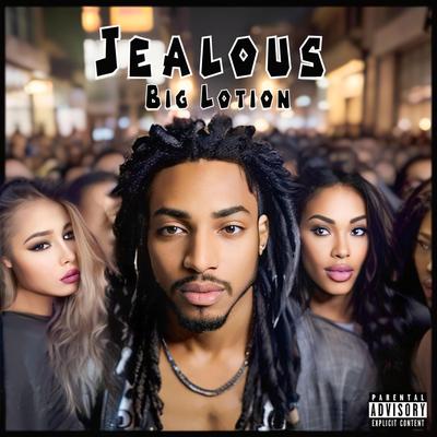 Jealous By Big Lotion's cover