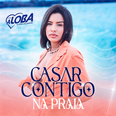 Casar Contigo na Praia By Banda A Loba's cover
