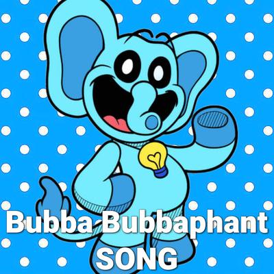 Bubba Bubbaphant Song (Poppy Playtime Chapter 3 Deep Sleep) By BENJIxScarlett's cover