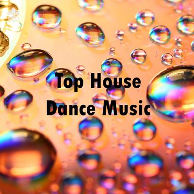 Top House Dance Music's cover