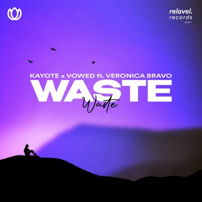 Waste (feat. Veronica Bravo) By Kayote, Vowed, Veronica Bravo's cover