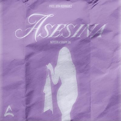 Asesina By Jota Rodriguez, Shark OG, Neycer's cover