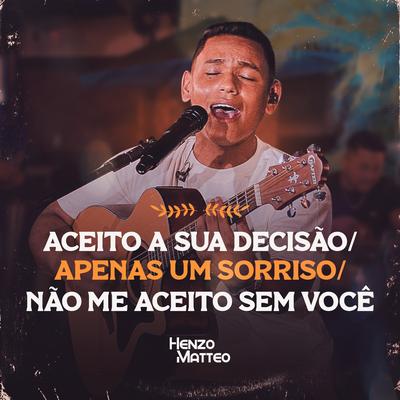 Aceito a Sua Decisão / Apenas um Sorriso / Não Me Aceito Sem Você's cover