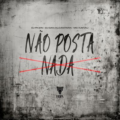 Não Posta Nada's cover