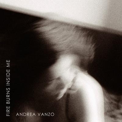 Fire Burns Inside Me By Andrea Vanzo's cover