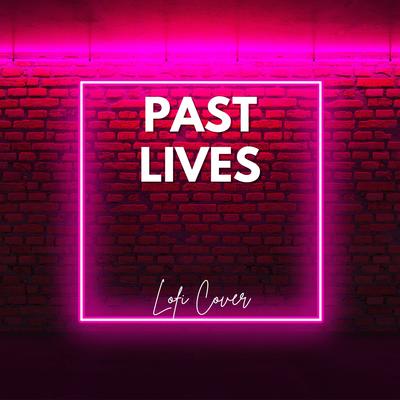 Past lives (Lofi Cover - Dont Wake Me Im Not Dreamin) By LoFi Remix Guys's cover