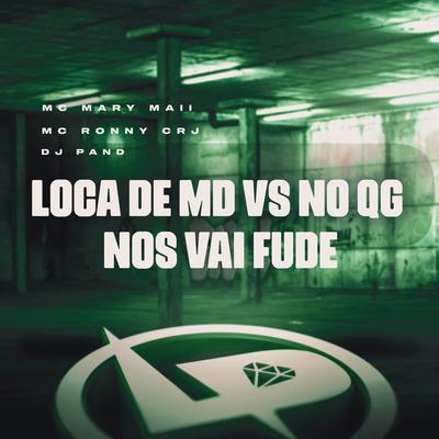 Loca de Md Vs no Qg Nós Vai Fude's cover