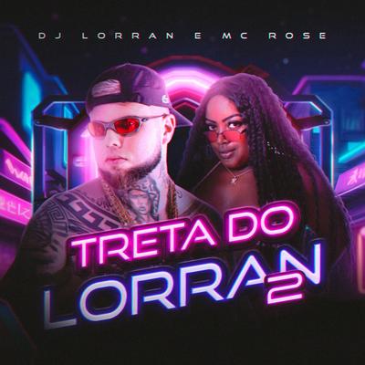 Treta 2 (feat. MC Rose) By Dj Lorran, MC Rose's cover