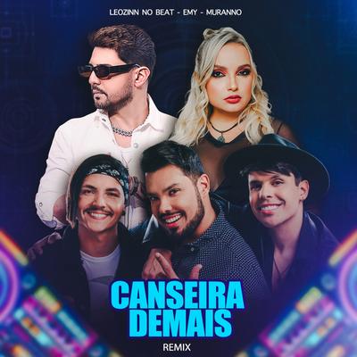 Canseira Demais (Remix) By Leozinn No Beat, Muranno, EMY's cover