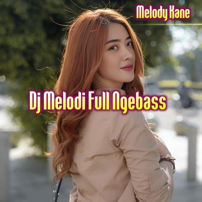 Dj Melodi Full Ngebass's cover
