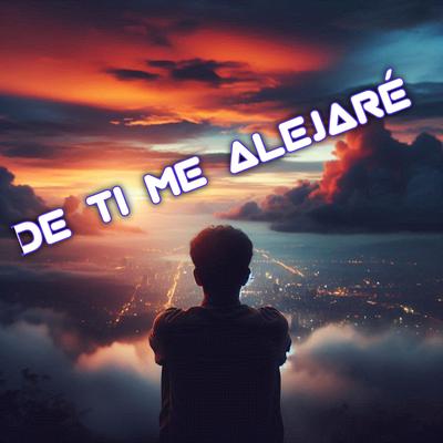 De Ti Me Alejaré's cover