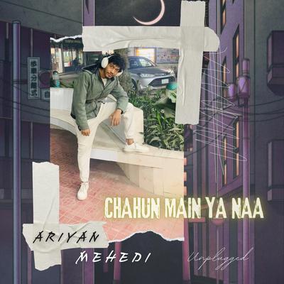 Chahun Main Ya Naa (Unplugged)'s cover