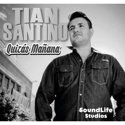 Quizás Mañana By Tian Santino's cover