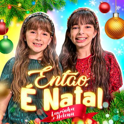 Então É Natal By Laurinha e Helena's cover