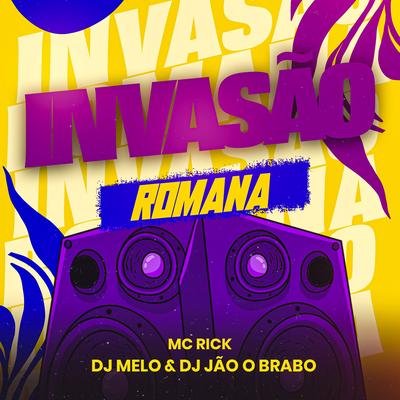 Invasão Romana By MC Rick, Dj jão o brabo, DJ MELO EXCLUSIVE's cover