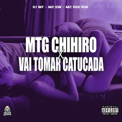 Mtg Chihiro X Vai Tomar Catucada's cover