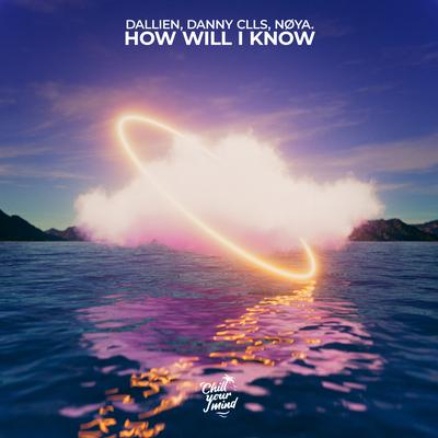 How Will I Know By Dallien, Danny CLLS, nøya.'s cover