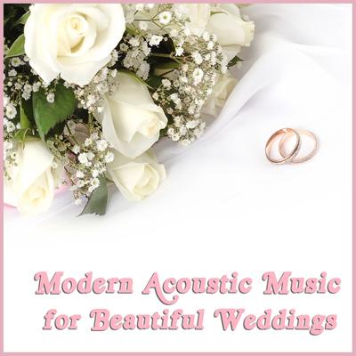 Modern Acoustic Music for Beautiful Weddings's cover