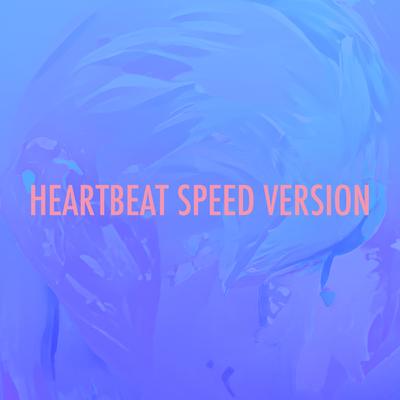 Heartbeat (Speed Version) By Sped-O's cover