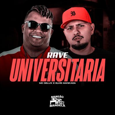 Rave Universitária By Mc Delux, Elvis Mankada's cover