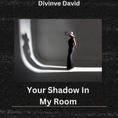 Your Shadow in My Room's cover