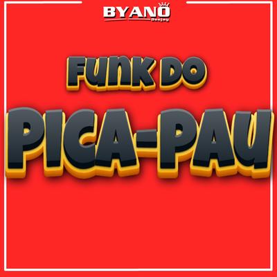 Funk do Pica Pau By BYANO DJ's cover