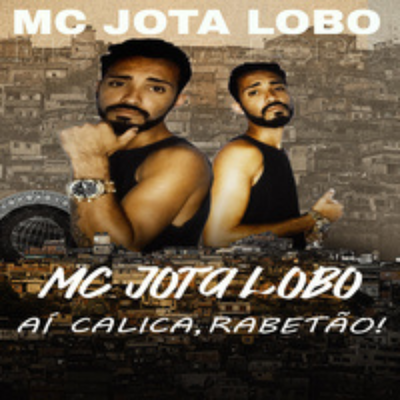 Aí Calica, Rabetão! By Mc Jota Lobo's cover