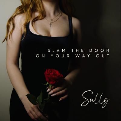 slam the door on your way out By Sully's cover